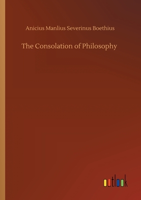 The Consolation of Philosophy by Boethius