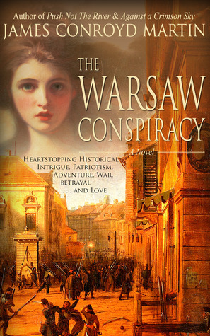 The Warsaw Conspiracy by James Conroyd Martin