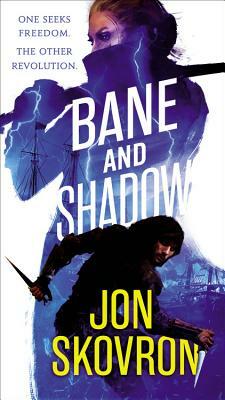 Bane and Shadow by Jon Skovron