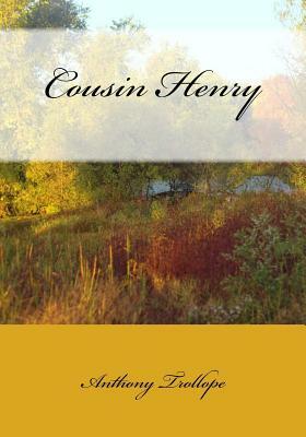 Cousin Henry by Anthony Trollope