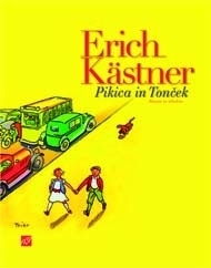 Pikica in Tonček by Walter Trier, Mile Klopčič, Tadeja Petrovčič Jerina, Erich Kästner