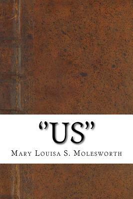 ''Us'' by Mary Louisa S. Molesworth