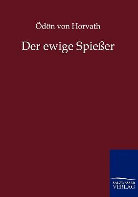Der Ewige Spießer by Ödön von Horváth