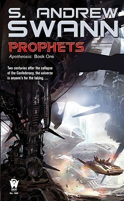 Prophets: Apotheosis: Book One by S. Andrew Swann