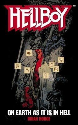 Hellboy: On Earth as it is in Hell by Mike Mignola, Brian Hodge