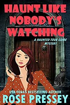 Haunt Like Nobody's Watching by Rose Pressey Betancourt