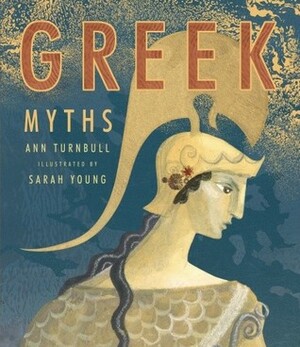Greek Myths by Ann Turnbull, Sarah Young