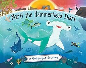 Marti the Hammerhead Shark: A Galapagos Journey by Sarah Langford, Galapagos Conservation Trust