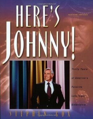 Here's Johnny!: Thirty Years of America's Favorite Late-Night Entertainer by Stephen Cox