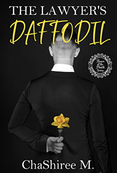 The Lawyer's Daffodil  by ChaShiree M.
