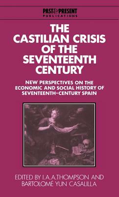 The Castilian Crisis of the Seventeenth Century by 