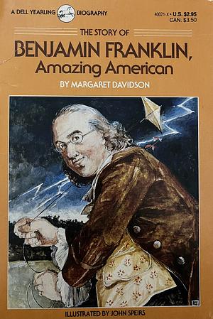 The Story of Benjamin Franklin, Amazing American by Margaret Davidson