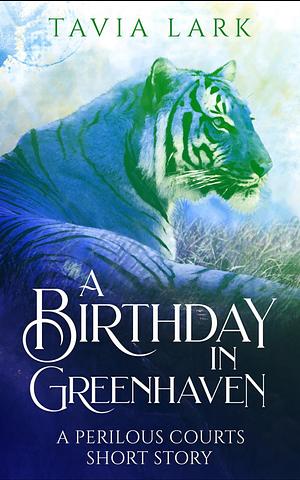 A Birthday In Greenhaven by Tavia Lark
