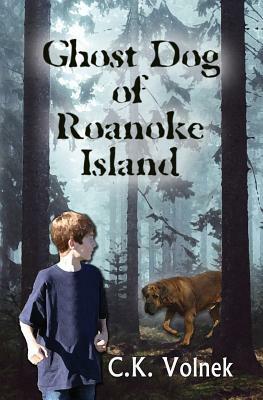 Ghost Dog of Roanoke Island by C. K. Volnek