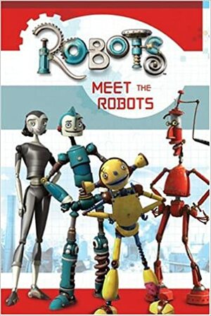 Robots: Meet the Robots by Acton Figueroa