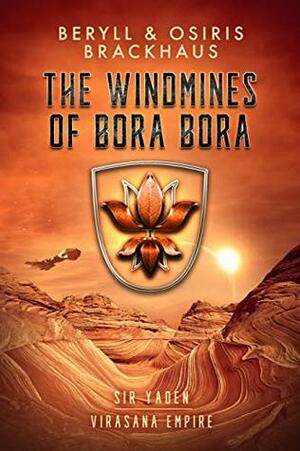 The Windmines of Bora Bora by Beryll Brackhaus, Osiris Brackhaus