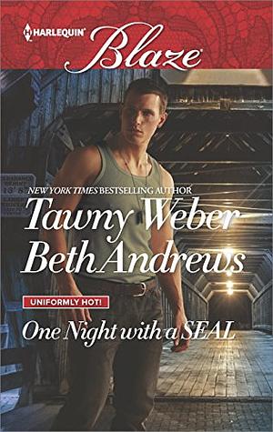 One Night with a SEAL: All Out by Tawny Weber, Beth Andrews