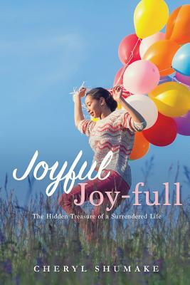 Joyful Joy-Full by Cheryl Shumake