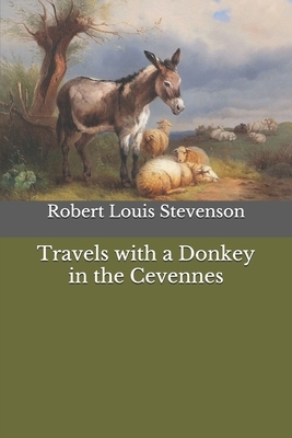 Travels with a Donkey in the Cevennes by Robert Louis Stevenson