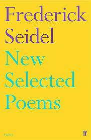 New Selected Poems by Frederick Seidel