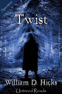 Twist by William D. Hicks