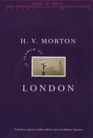 In Search of London. by H.V. Morton by H.V. Morton