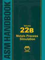 ASM Handbook, Volume 22B: Metals Process Simulation by David Furrer, ASM Handbook Committee, S.L. Semiatin