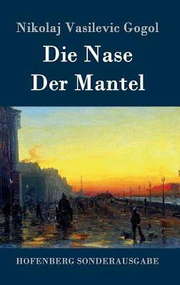 Die Nase / Der Mantel by Nikolaj Vasilevic Gogol