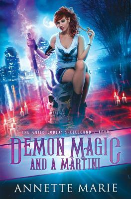 Demon Magic and a Martini by Annette Marie