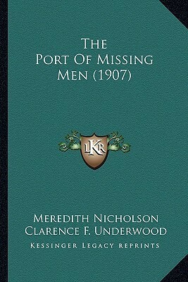 The Port of Missing Men (1907) by Meredith Nicholson, Clarence F. Underwood