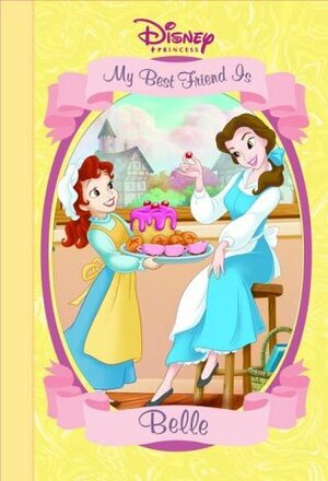 My Best Friend is Belle (Disney Princess) by The Walt Disney Company, Lisa Ann Marsoli