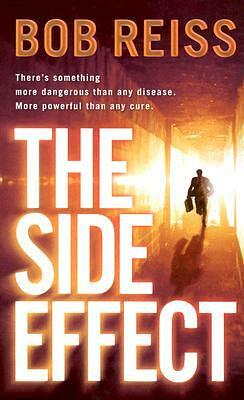 The Side Effect by Bob Reiss