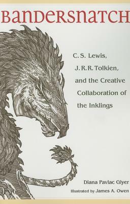 Bandersnatch: C.S. Lewis, J.R.R. Tolkien, and the Creative Collaboration of the Inklings by Diana Pavlac Glyer