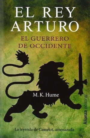 El rey Arturo by M.K. Hume, M.K. Hume