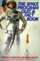 The Space Program Quiz & Fact Book by Timothy B. Benford