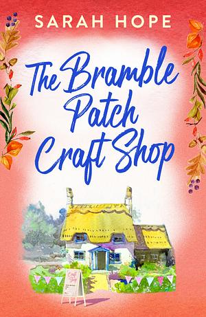 The Bramble Patch Craft Shop by Sarah Hope