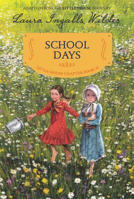 School Days: Reillustrated Edition by Laura Ingalls Wilder