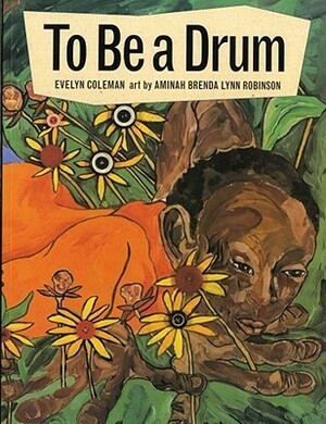 To Be a Drum by Evelyn Coleman