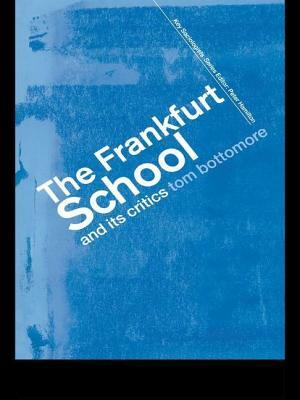 The Frankfurt School and Its Critics by The Late Tom Bottomore