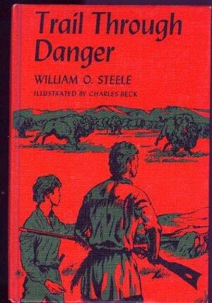 Trail Through Danger by William O. Steele