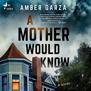 A Mother Would Know by Amber Garza