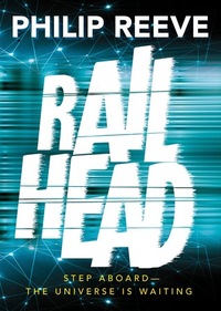 Railhead by Philip Reeve