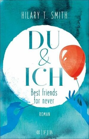 Du & Ich - Best friends for never by Hilary T. Smith