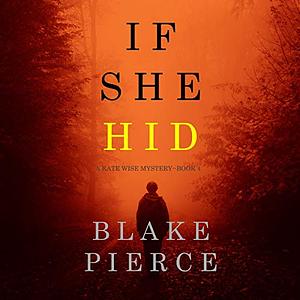 If She Hid by Blake Pierce