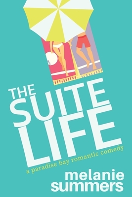 The Suite Life by Melanie Summers, Mj Summers