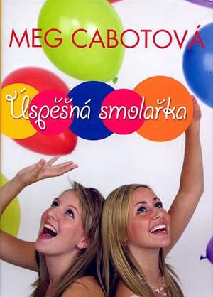 Úspěšná smolařka by Meg Cabot, Dana Pavelčíková