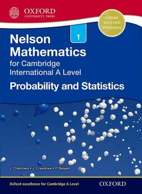 Nelson Probability and Statistics 1 for Cambridge International a Level by Janet Crawshaw, Joan Chambers