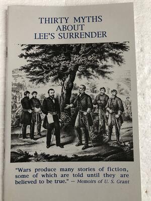 Thirty Myths about Lee's Surrender by Patrick A. Schroeder