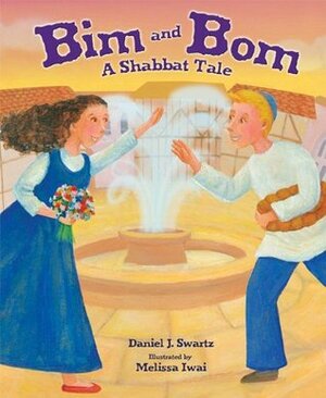 Bim and Bom, 2nd Edition: A Shabbat Tale by Melissa Iwai, Daniel J. Swartz