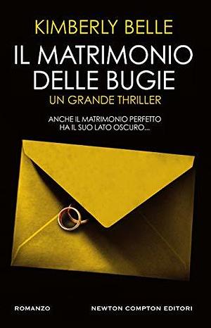 Il matrimonio delle bugie by Kimberly Belle